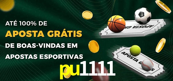 pu1111 Ate 100% de Aposta Gratis